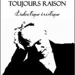 « Cherche pas, t’as tort ! »