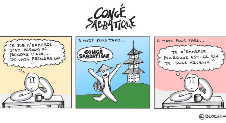Le véritable risque du congé sabbatique, c'est le retour !