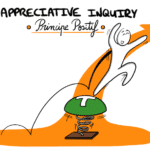 Appreciative Inquiry [2/6] : Pourquoi diable orienter votre pensée vers le positif dans vos changements… et surtout comment ?! [Principe Positif]