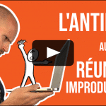 L&rsquo;antidote ultime aux réunions improductives (présentielles) est « Low-Tech » !